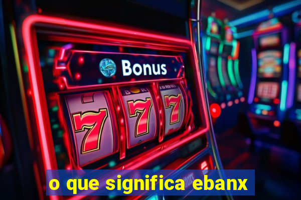 o que significa ebanx